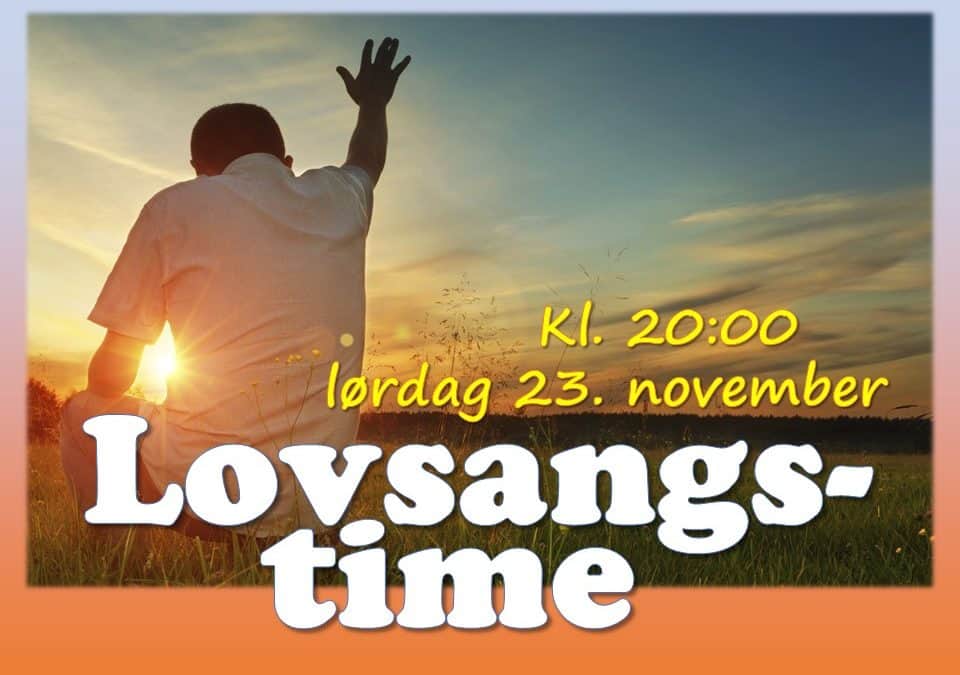 Velkommen til lovsangstime på lørdag!